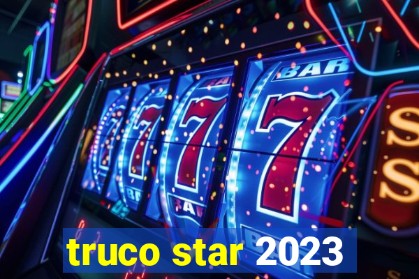 truco star 2023